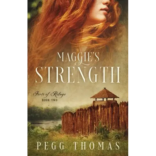 Maggie's Strength: Forts of Refuge - Book Two