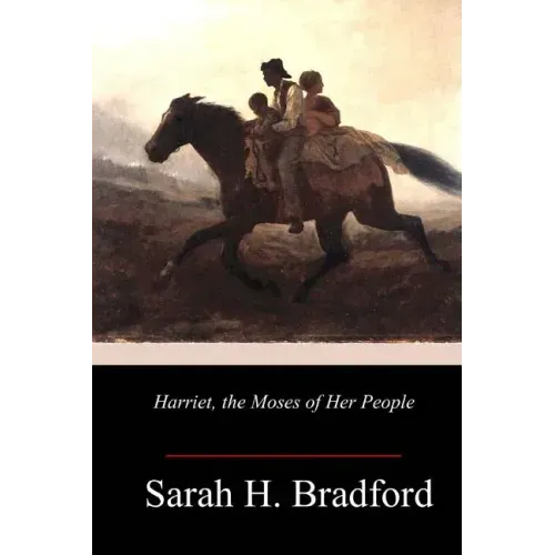 Harriet, the Moses of Her People