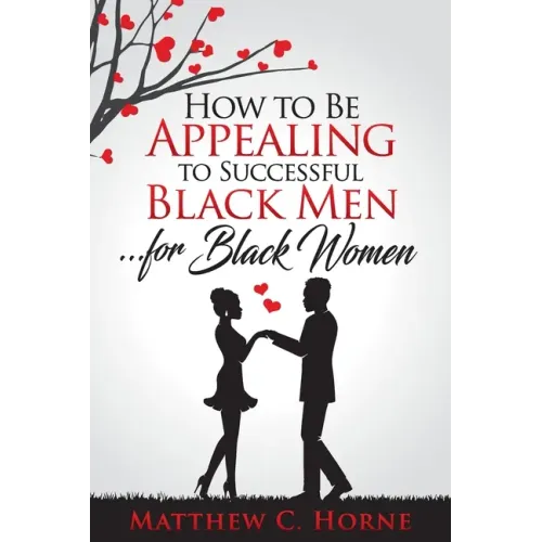How To Be Appealing To Successful Black Men... For Black Women