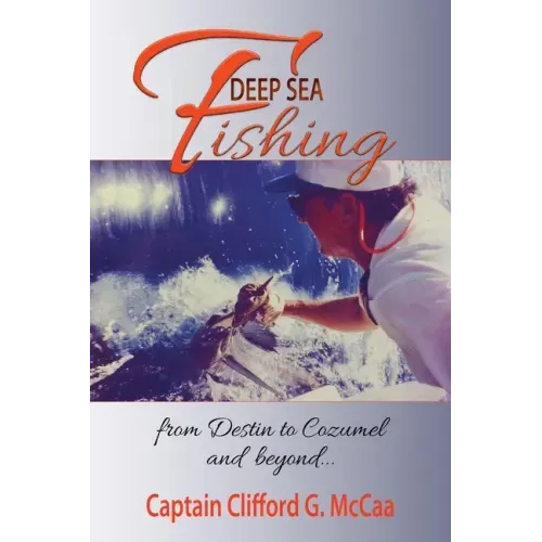Deep Sea Fishing - from Destin to Cozumel and Beyond
