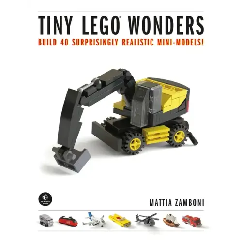 Tiny Lego Wonders: Build 40 Surprisingly Realistic Mini-Models!