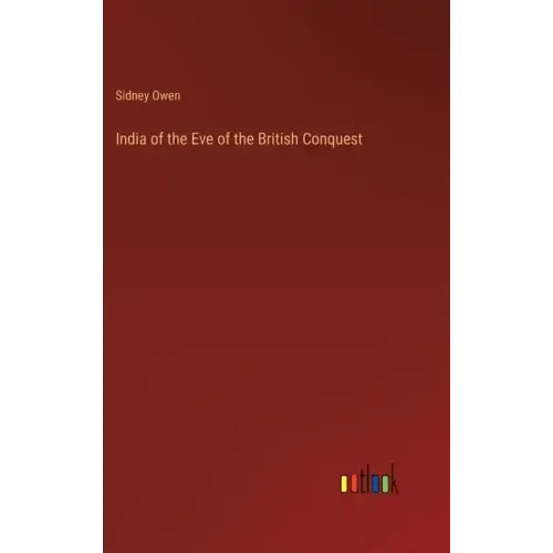 India of the Eve of the British Conquest