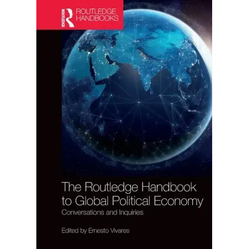 The Routledge Handbook to Global Political Economy: Conversations and Inquiries
