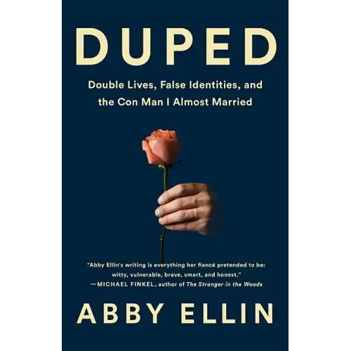 Duped: Double Lives, False Identities, and the Con Man I Almost Married