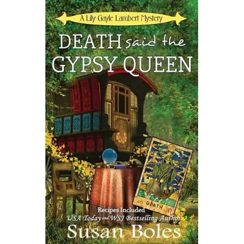 Death said the Gypsy Queen: A Lily Gayle Lambert Mystery