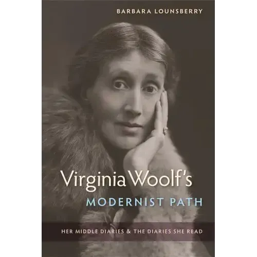 Virginia Woolf's Modernist Path: Her Middle Diaries and the Diaries She Read