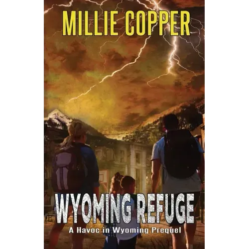 Wyoming Refuge: A Havoc in Wyoming Prequel