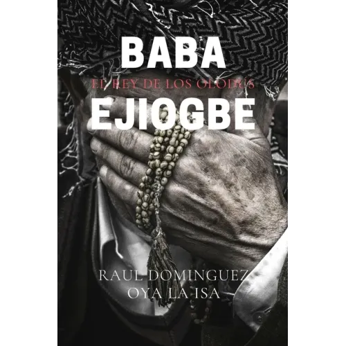 Baba Ejiogbe: El Rey de los Olodus