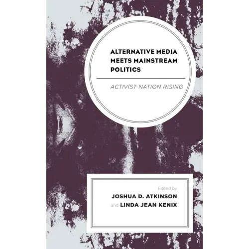 Alternative Media Meets Mainstream Politics: Activist Nation Rising