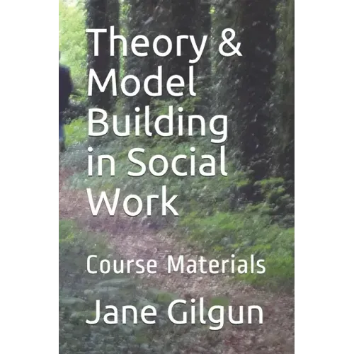 Theory & Model Building in Social Work: Course Materials