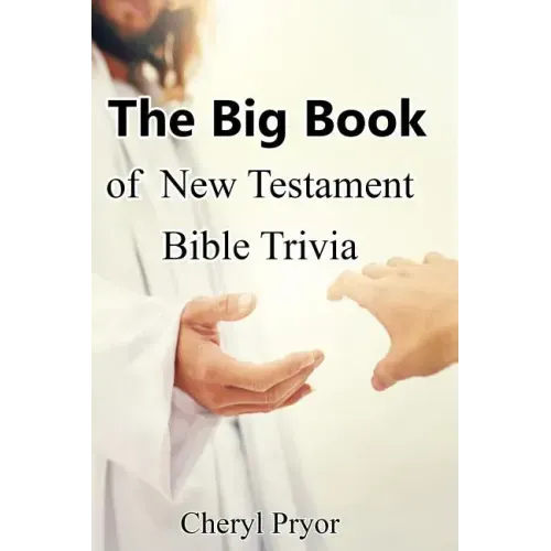 The Big Book of New Testament Bible Trivia