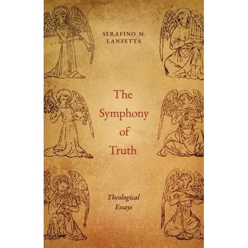 The Symphony of Truth: Theological Essays