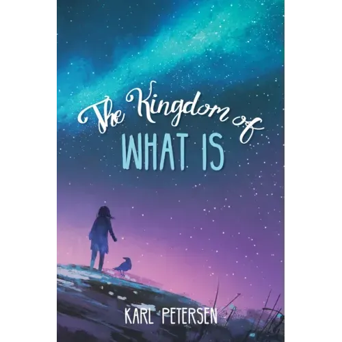 The Kingdom of What Is