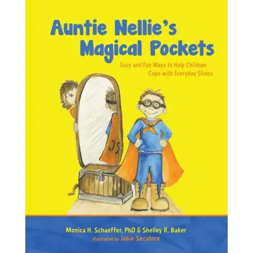 Auntie Nellie's Magical Pockets: Easy and Fun Ways to Help Children Cope with Everyday Stress