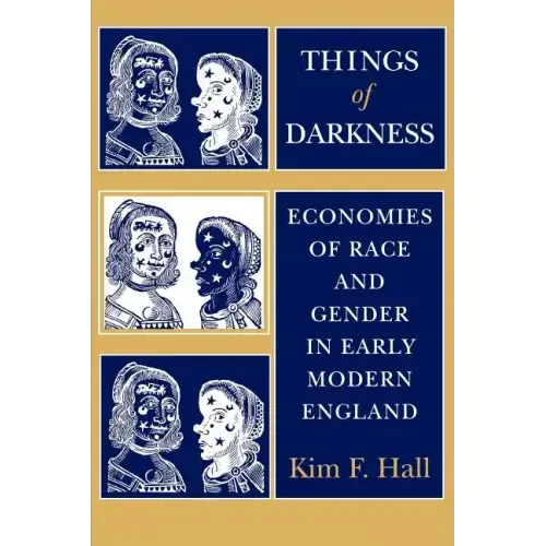 Things of Darkness: Economies of Race and Gender in Early Modern England