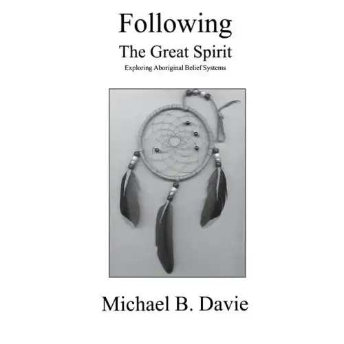 Following the Great Spirit: Exploring Aboriginal Belief Systems