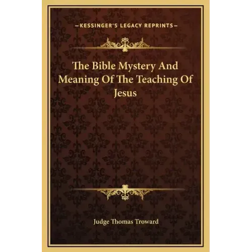 The Bible Mystery and Meaning of the Teaching of Jesus