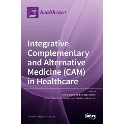 Integrative, Complementary and Alternative Medicine (CAM) in Healthcare