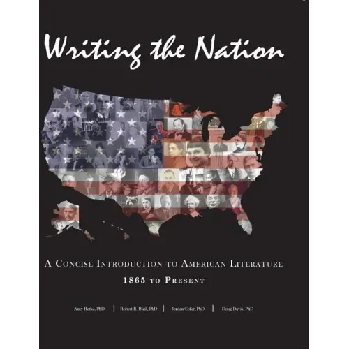 Writing the Nation: A Concise Introduction to American Literature 1865 to Present