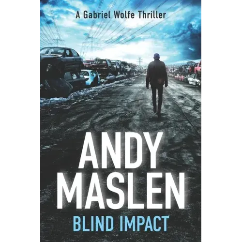 Blind Impact: The second Gabriel Wolfe thriller