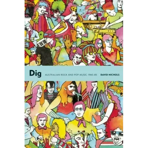 Dig: Australian Rock and Pop Music, 1960-85