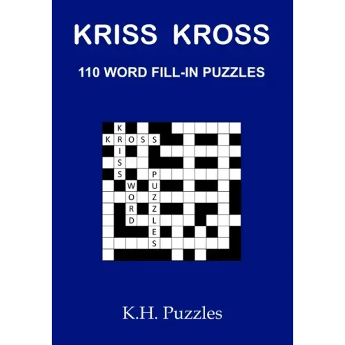 Kriss Kross: 110 Word Fill-In Puzzles