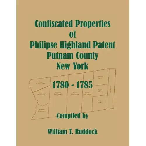 Confiscated Properties of Philipse Highland Patent, Putnam County, New York, 1780-1785