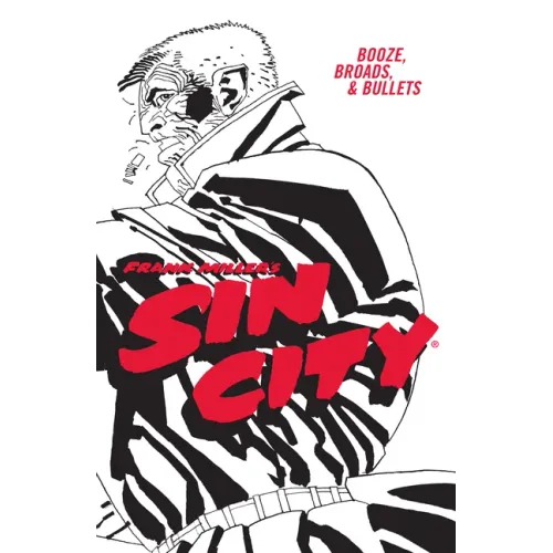 Frank Miller's Sin City Volume 6: Booze, Broads, & Bullets (Fourth Edition)