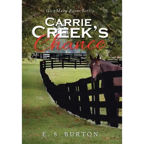 Carrie Creek's Chance: Glenmary Farm Series