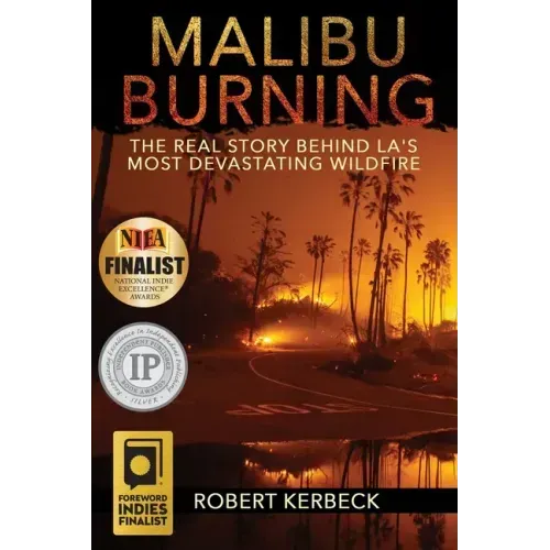 Malibu Burning: The Real Story Behind LA's Most Devastating Wildfire