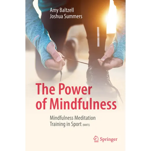 The Power of Mindfulness: Mindfulness Meditation Training in Sport (Mmts)