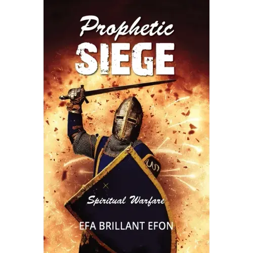 Prophetic Siege: Spiritual Warfare