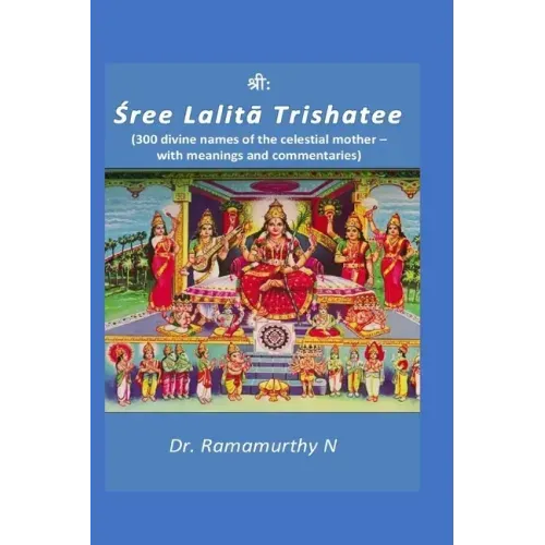 Sree Lalita Trishatee: 300 divine names of the celestial mother