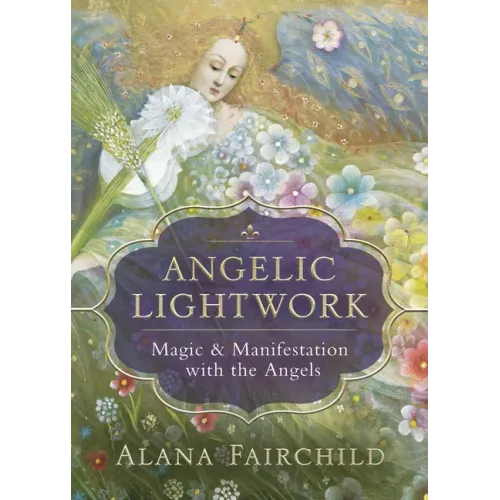 Angelic Lightwork: Magic & Manifestation with the Angels