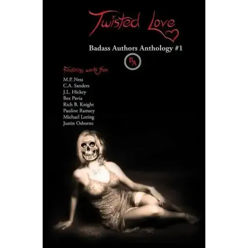 Twisted Love: Badass Authors Anthology #1