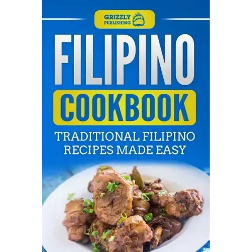 Filipino Cookbook: Traditional Filipino Recipes Made Easy