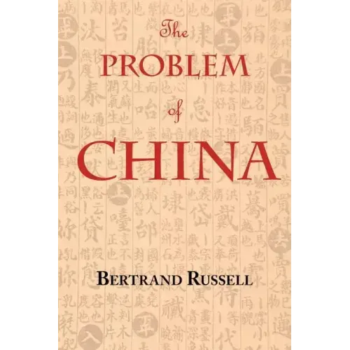 The Problem of China (with footnotes and index)