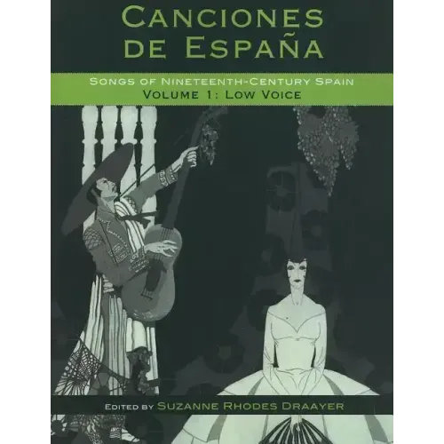 Canciones de España: Songs of Nineteenth-Century Spain: Low Voice