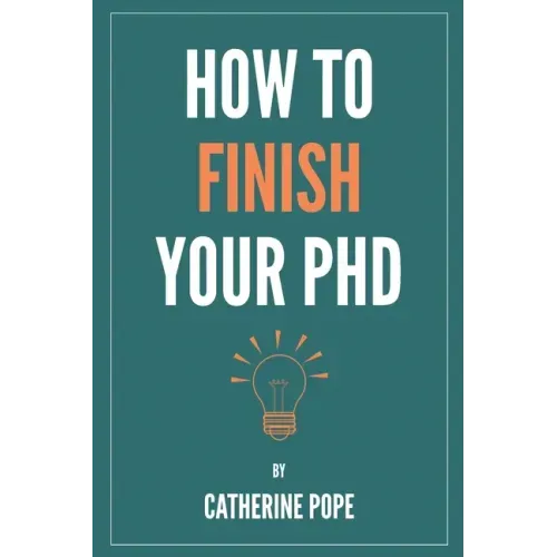 How to Finish Your PhD