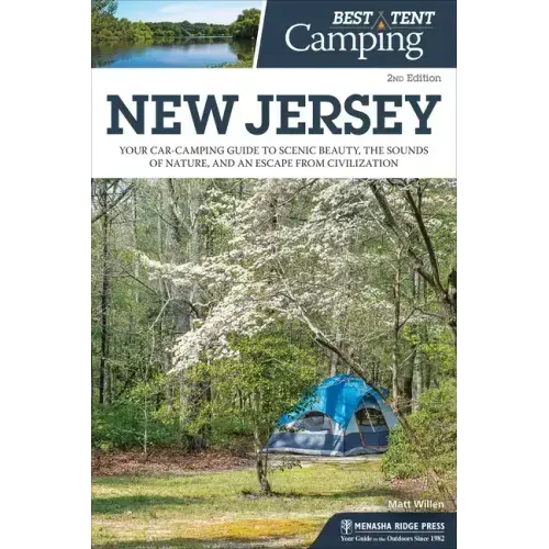 Best Tent Camping: New Jersey: Your Car-Camping Guide to Scenic Beauty, the Sounds of Nature, and an Escape from Civilization