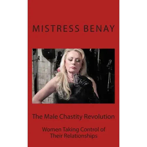 The Male Chastity Revolution: Women Taking Control of Their Relationships