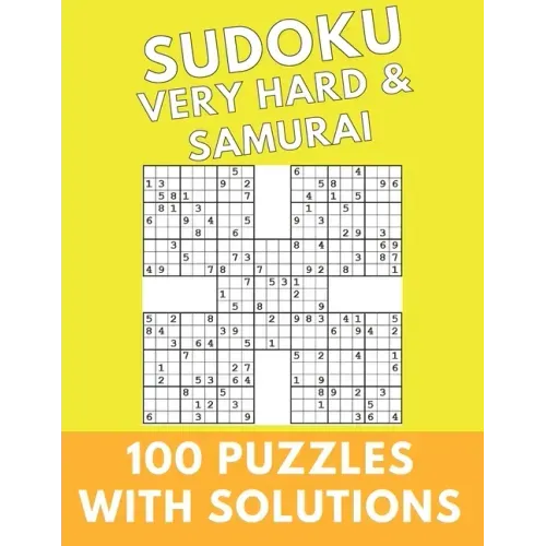 Sudoku Very Hard & Samurai: 100 Puzzles With Solutions Large Print Puzzles Book For Adults And Kids With Answers