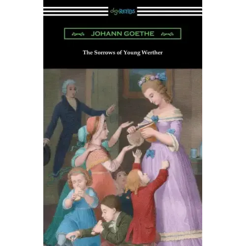 The Sorrows of Young Werther: (Translated by R. D. Boylan)
