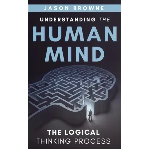 Understanding the Human Mind The Logical Thinking Process