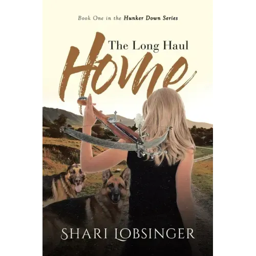 The Long Haul Home: Book One in the Hunker Down Series