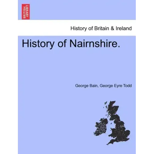 History of Nairnshire. Second Edition