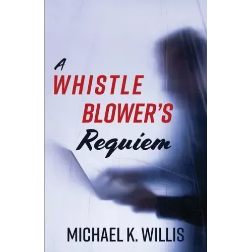 A Whistleblower's Requiem