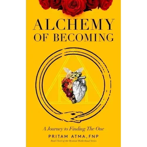 Alchemy of Becoming: A Journey to Finding the One