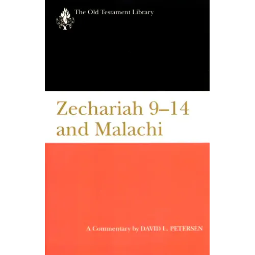 Zechariah 9-14 & Malachi (Otl): A Commentary