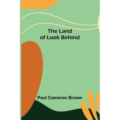 The Land of Look Behind